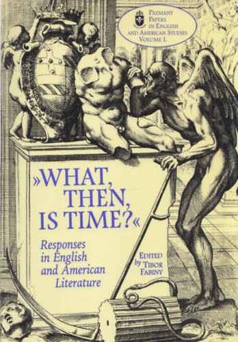 Tibor Fabiny - "What, Then, Is Time?" - Responses in English and American Literature