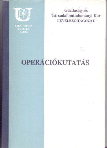 Felleg Lszl - Dr. Ugrsdy Gyrgy - Opercikutats - Matematikai programozs (Jegyzet) + Matematikai programozs II. (Oktatsi segdlet) Egyben