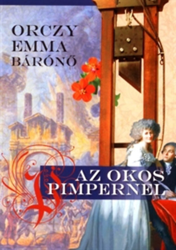Orczy Emma Brn - Az okos Pimpernel