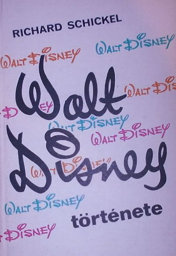 Richard Schickel - Walt Disney trtnete
