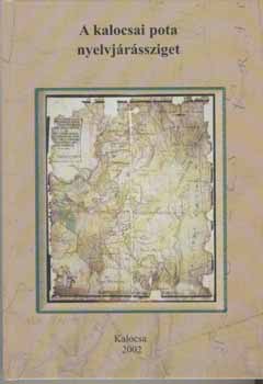 Romsics Imre  (szerk.) - A kalocsai pota nyelvjrssziget