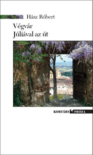Hász Róbert - Végvár / Júliával az út