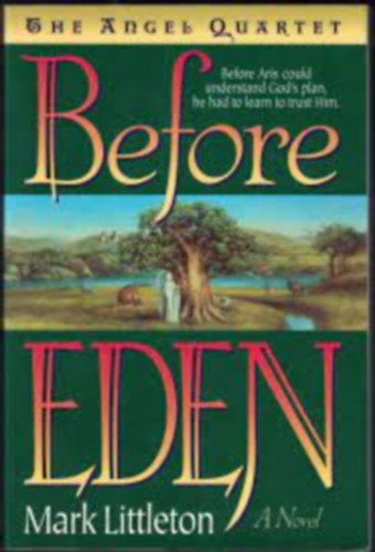 Mark Littleton - Before Eden: A Novel