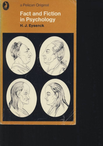 H.J Eysenck - Fact and Fiction in Psychology.