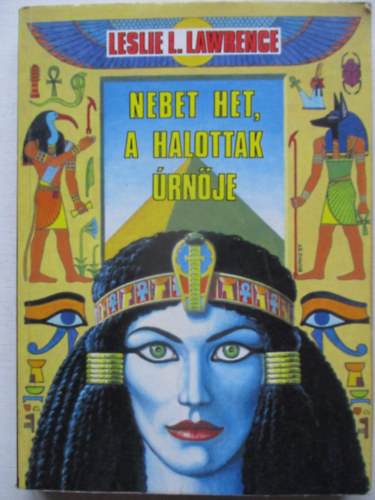 Leslie L. Lawrence - Nebet Het, a halottak �rn�je
