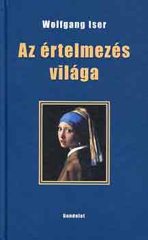 Wolfgang Iser - Az �rtelmez�s vil�ga