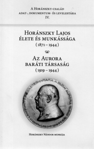 Hor�nszky N�ndor - Hor�nszky Lajos �lete �s munk�ss�ga (1871-1944) - Az Aurora Bar�ti T�rsas�g (1919-1944)