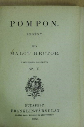 Ford.: Sz. E., Szerk.: Gyulai P�l Malot Hector - Pompon - REG�NY