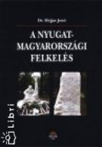 Dr. Hjjas Jen - A Nyugat-magyarorszgi felkels (Kecskemtiek az 1921. vi Nyugat-magyarorszgi harcokban)