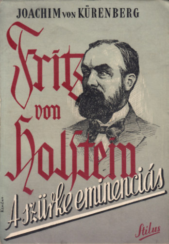 Joachim Von Krenberg - Fritz von Holstein: A szrke eminencis