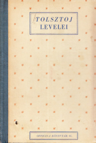 Tim�r L�szl�  (szerk.) - Tolsztoj levelei (Officina K�nyvt�r 46.)