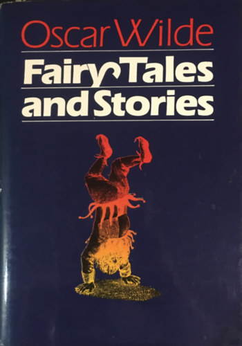 Oscar Wilde - Fairy Tales and Stories (Including:The Happy Prince + The Selfish Giant + Lord Arthur Savile's Crime)