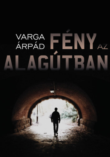 Varga rpd - Fny az alagtban