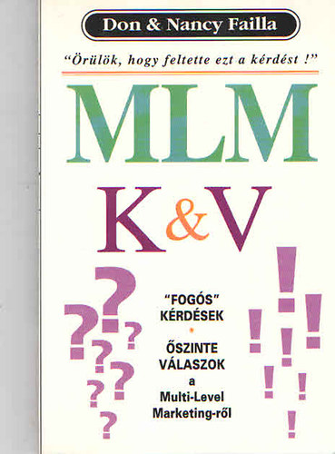 Don&Nancy Failla - MLM K&V ("Fog�s" k�rd�sek-�szinte v�laszok a Multi-Level Marketingr�l)