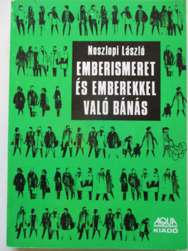 Noszlopi Lszl - Emberismeret s emberekkel val bns