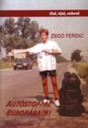 Zsid� Ferenc - Aut�stoppal Eur�p�ba(n)