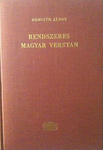 Horvth Jnos - Rendszeres magyar verstan