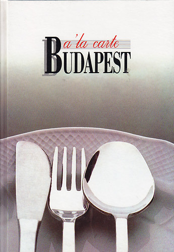 Berek János (szerk.) - A 'la carte Budapest