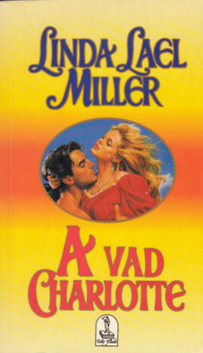 Linda Lael Miller - A vad charlotte