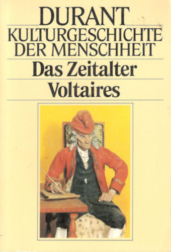 Will und Ariel Durant - Das Zeitalter Voltaires - Kulturgeschichte der Menschheit 14.