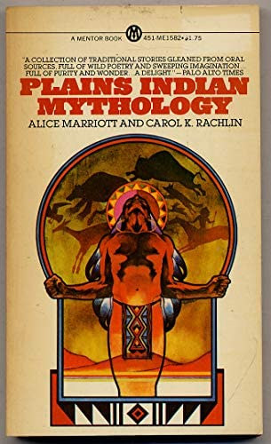 Carol K. Rachlin Alice Marriott - Plains indian mythology (Skvidki indiai mitolgia) ANGOL NYELVEN