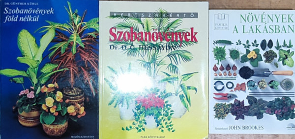 Gnther dr. Khle, Dr. D. G. Hessayon John Brookes - 3db szobanvnyekkel kapcsolatos knyv - John Brookes (szerk.)-Nvnyek a laksban, Dr. Gnther Khle-Szobanvnyek fld nlkl, Dr. D. G. Hessayon-Szobanvnyek