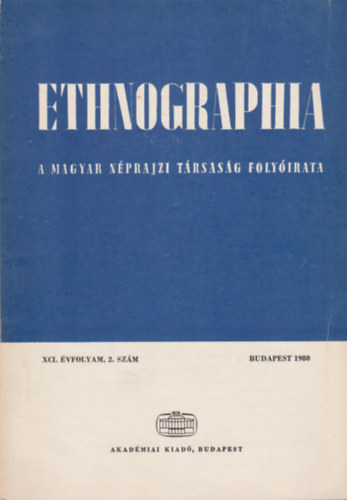 Ethnographia - a Magyar N�prajzi T�rsas�g Foly�irata XCI. 2. sz�m 1980