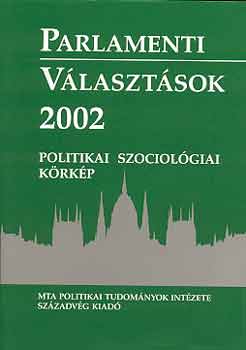 Gazs, Stumpf... Szerk.: Bhm - Parlamenti vlasztsok 2002 - Politikai szociolgiai krkp
