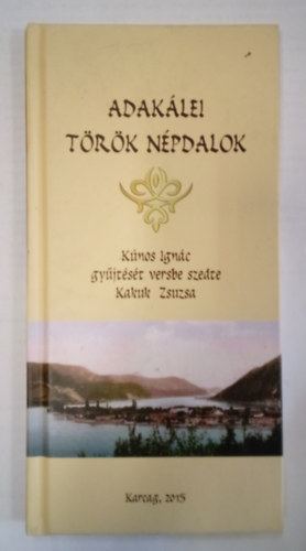 Adaklei trk npdalok ( Knos Ignc gyjtst versbe szedte Kakuk Zsuzsa )