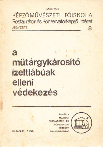 Dalnoki Miklósné; Szalay Zoltán - A műtárgykárosító ízeltlábúak elleni védekezés