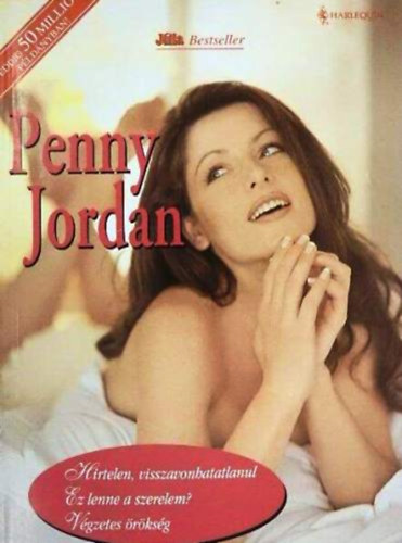 Penny Jordan - Hirtelen, visszavonhatatlanul - Ez lenne a szerelem? - Vgzetes rksg