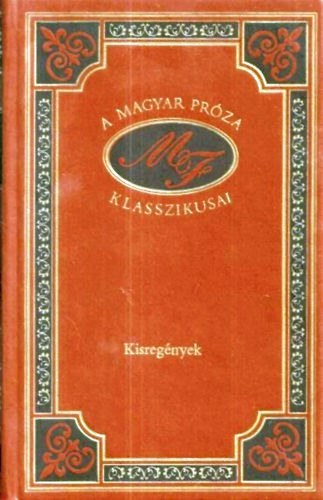 Molnr Ferenc - Kisregnyek (A magyar prza klasszikusai 14.)
