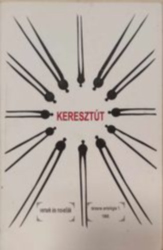 Keresztt - cersek s novellk - trzene antolgia 1. 1999