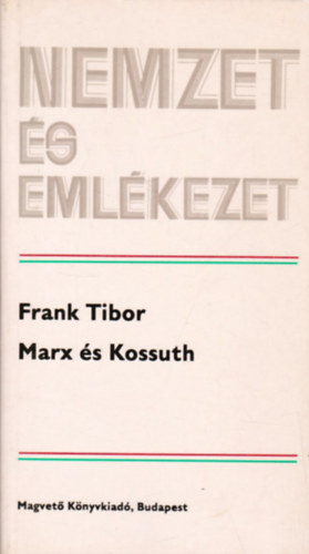 Frank Tibor - Marx �s Kossuth