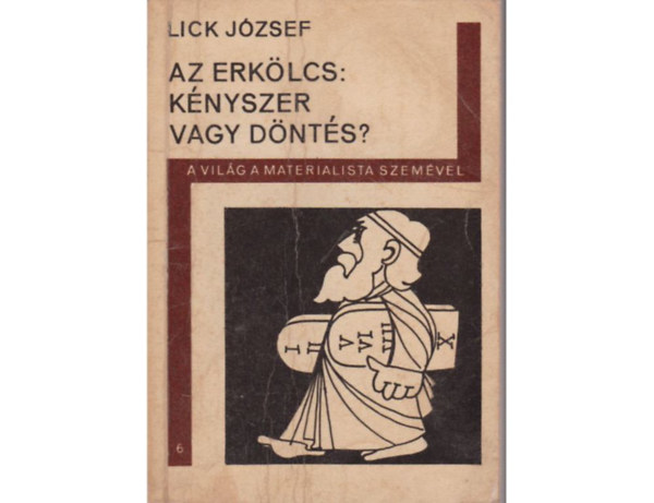 Lick Jzsef - Az erklcs:knyszer vagy dnts?