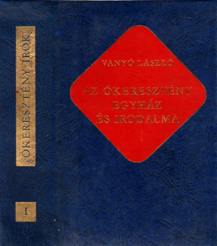 Vany Lszl - Az keresztny egyhz s irodalma (keresztny rk 1.)