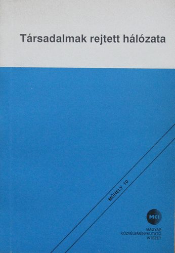 Angelusz Rbert; Tardos Rbert  (szerk.) - Trsadalmak rejtett hlzata