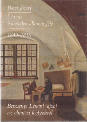 Barsi Jzsef - Utazs ismeretlen lloms fel 1849-1856