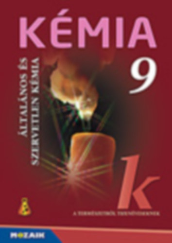 Horvth Balzs; Pntek Lszln; Dr. Siposn Dr. Kedves va - Kmia 9. - ltalnos s szervetlen kmia