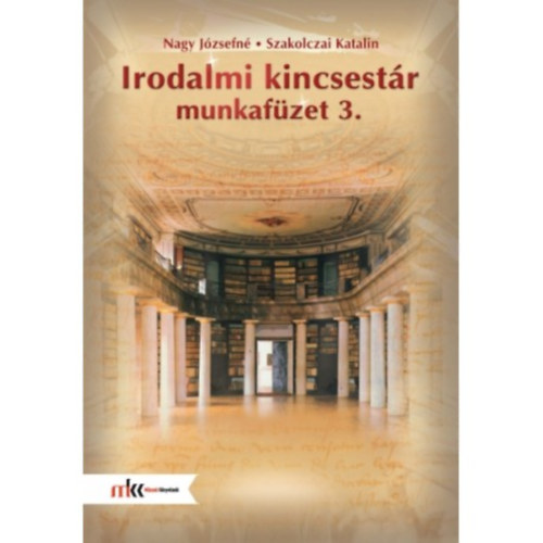 Szakolczai Katalin - Nagy Jzsefn - Irodalmi kincsestr 3. munkafzet