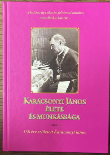 Petr�czki Zolt�n  (szerk.) - Kar�csonyi J�nos �lete �s munk�ss�ga