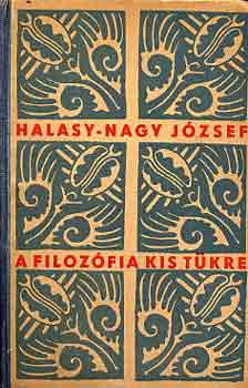 Halasy-Nagy Jzsef - A filozfia kis tkre