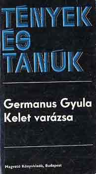 Germanus Gyula - Kelet varzsa (tnyek s tank)