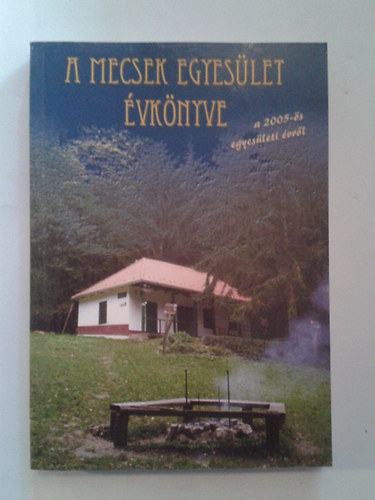 Baronek Jen� (szerk.) - A Mecsek Egyes�let �vk�nyve a 2005-�s egyes�leti �vr�l