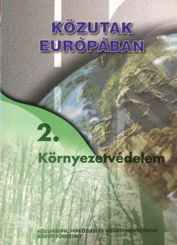 dr. Koren Csaba  (sorozat szerk.) - Kzutak Eurpban - 2. Krnyezetvdelem