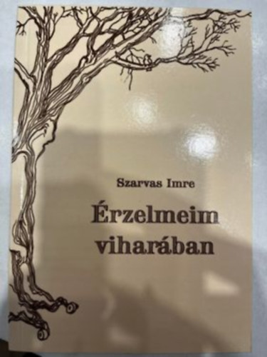 Szarvas Imre - Érzelmeim viharában