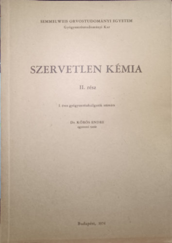 Szervetlen k�mia II. - I. �ves gy�gyszer�szhallgat�k sz�m�ra/K�zirat