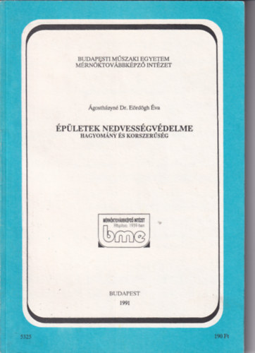 Ágostházyné Dr. Eördögh Éva - Épületek nedvességvédelme - Hagyomány és korszerűség