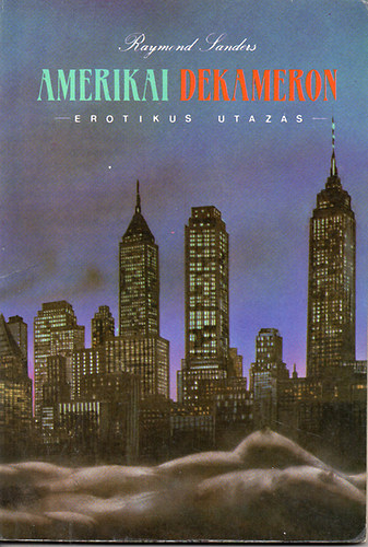 Raymond Sanders - Amerikai dekameron- erotikus utaz�s