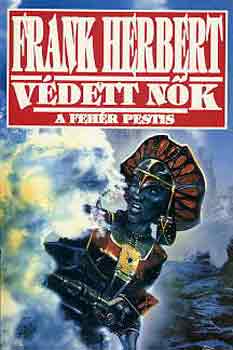 Frank Herbert - Vdett nk (A fehr pestis)